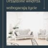 Poradnik urządzamy wnętrza mieszkania domu