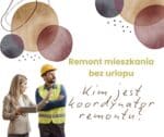 Kto dopilnuje remontu za mnie
