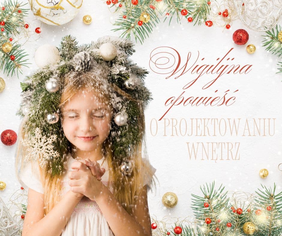 Wigilijna opowieść o projektowaniu wnętrz VALENT